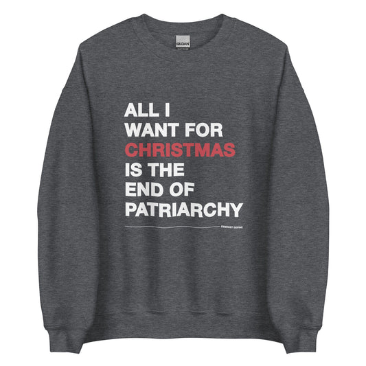 all-i-want-for-christmas-feminist-sweatshirt-dark-grey-by-feminist-define