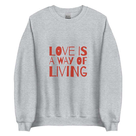love-is-a-way-of-living-genderless-sweatshirt-grey-front
