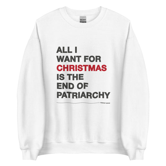 all-i-want-for-christmas-feminist-sweatshirt-white-by-feminist-define