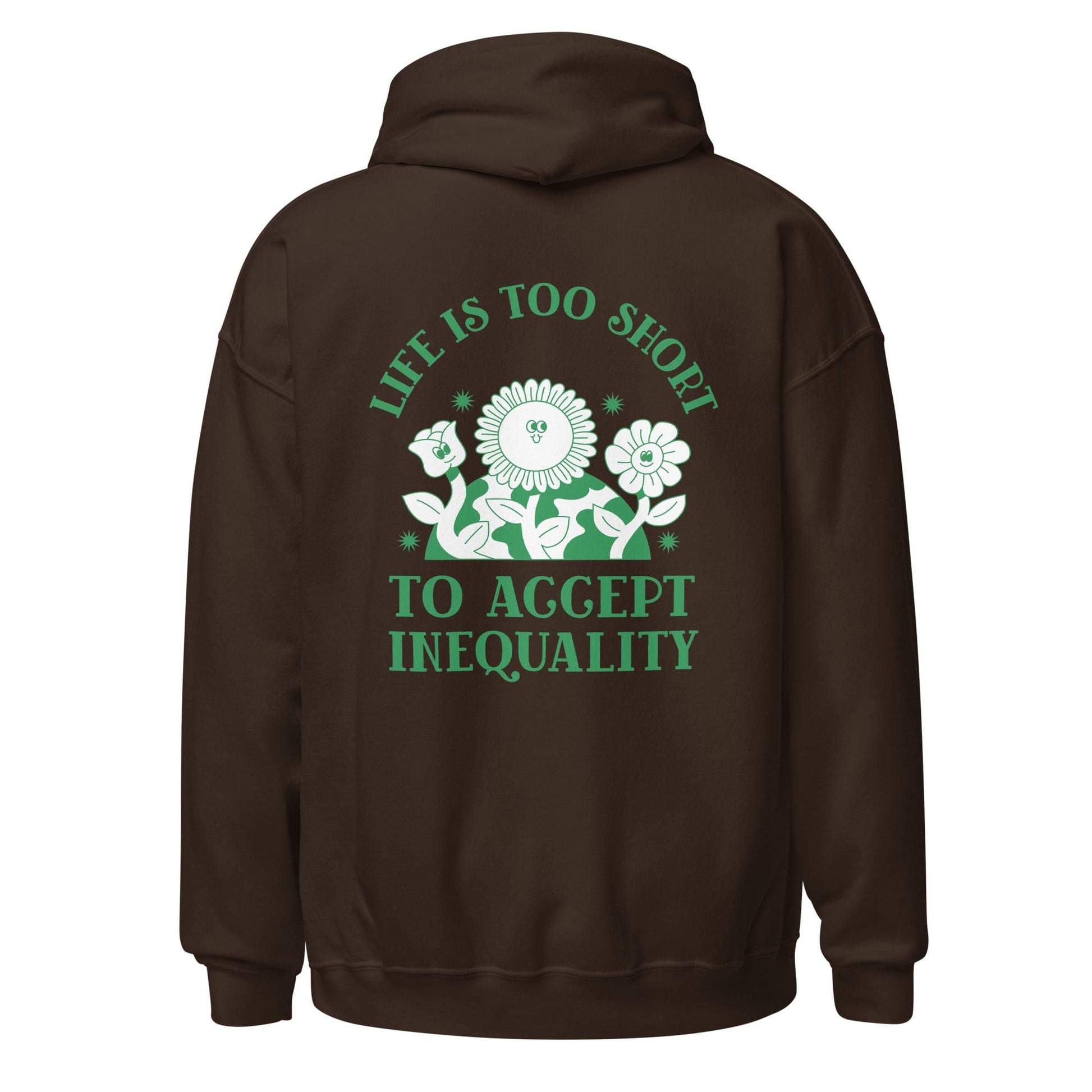 hoodie-life-is-too-short-to-accept-inequality-feminist-apparel-chocolate-back