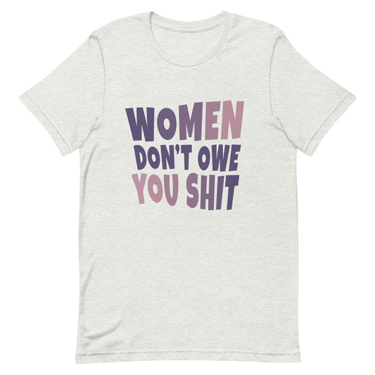 feminist-t-shirt-quote-women-don´t-owe-you-shit-ash-at-feminist-define-front