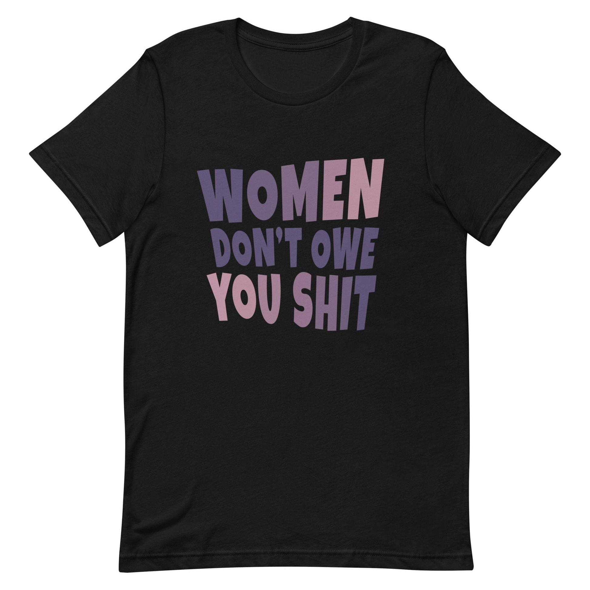 feminist-t-shirt-quote-women-don´t-owe-you-shit-black-at-feminist-define-front