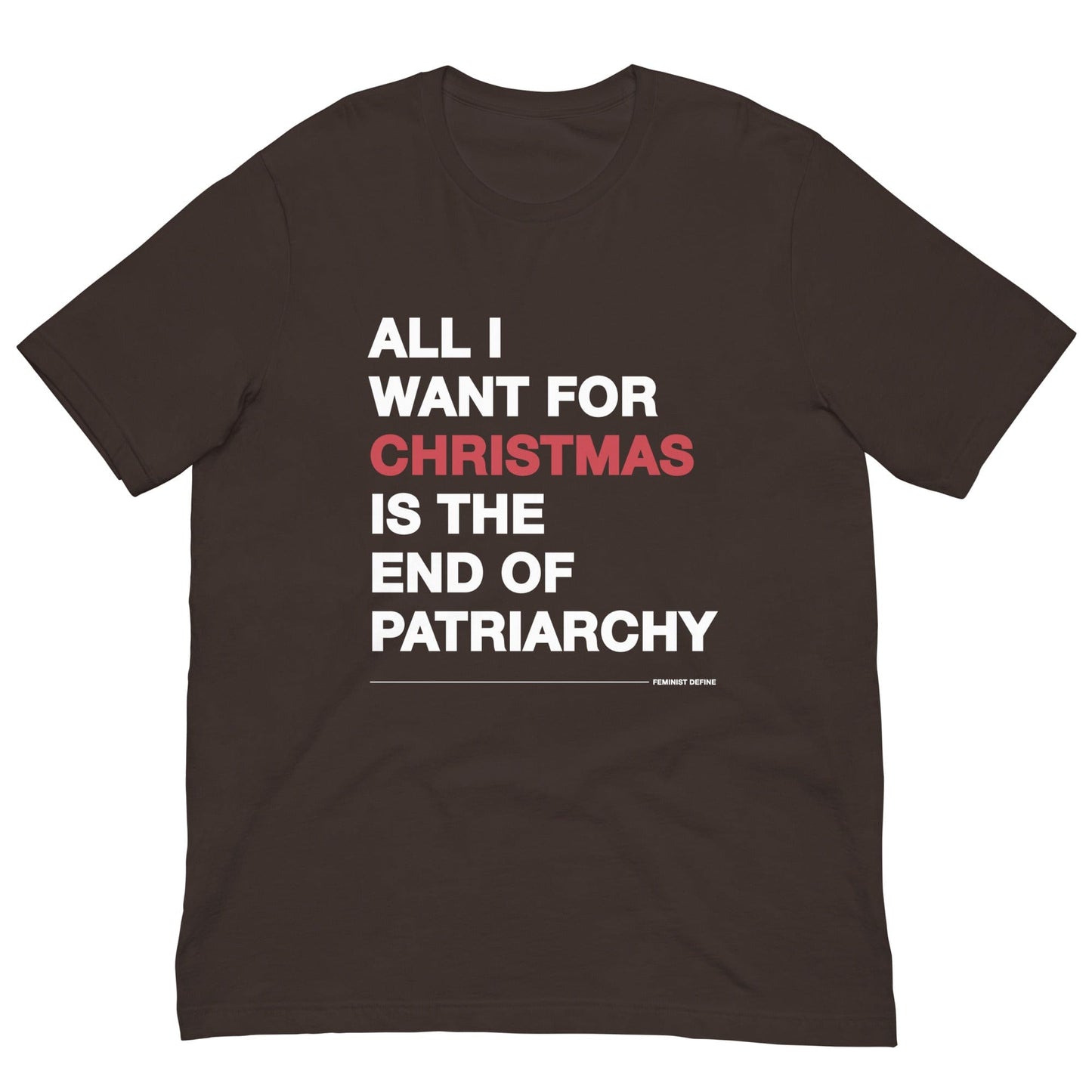 all-i-want-for-christmas-feminist-t-shirt-brown-by-feminist-define