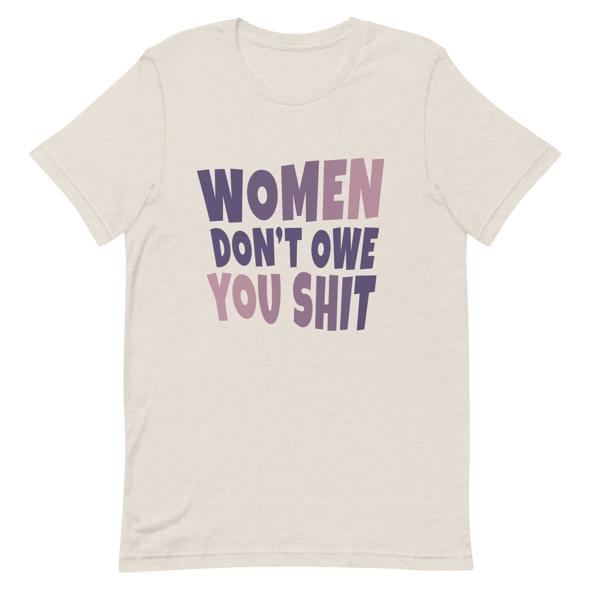feminist-t-shirt-quote-women-don´t-owe-you-shit-dust-at-feminist-define-front