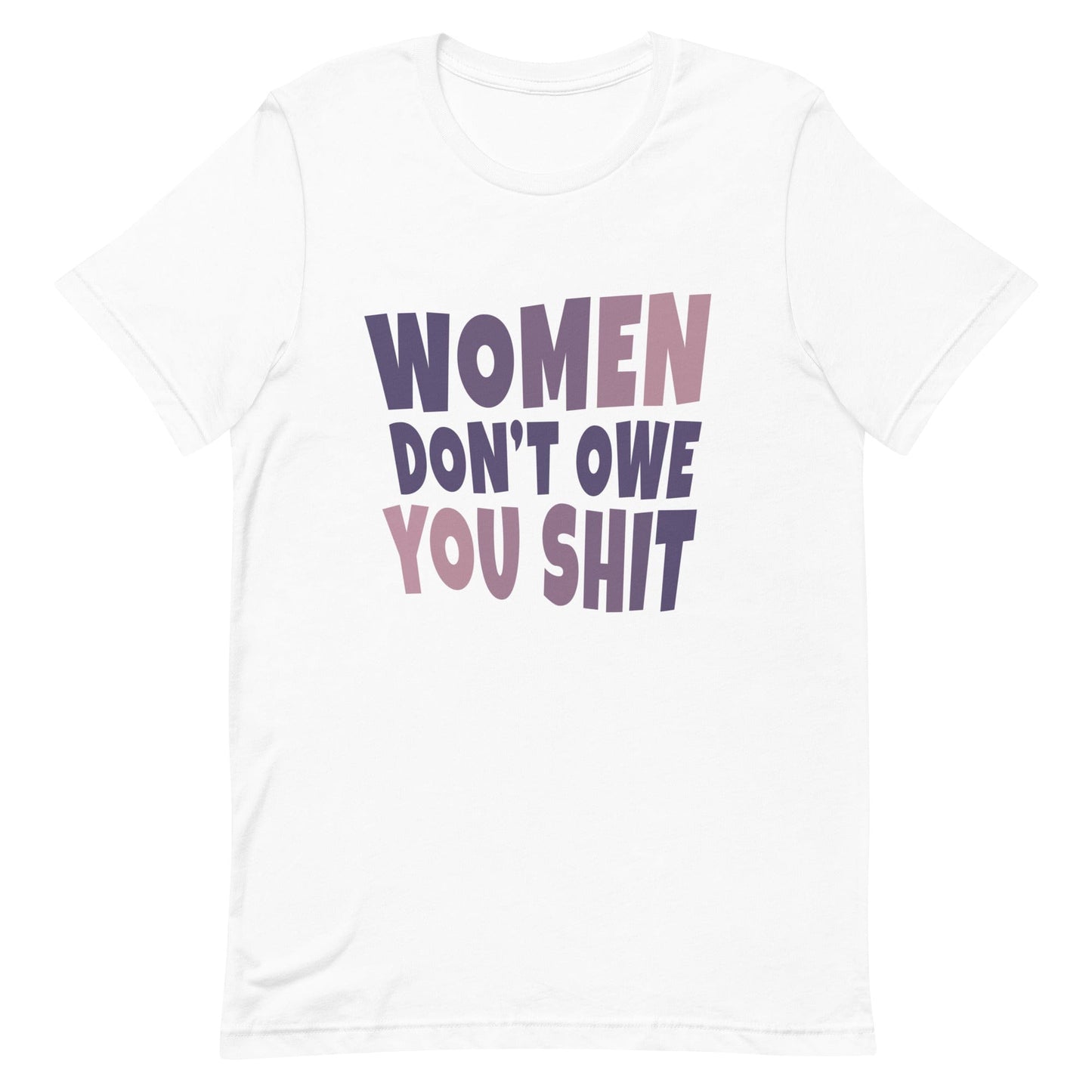 feminist-t-shirt-quote-women-don´t-owe-you-shit-white-at-feminist-define-front